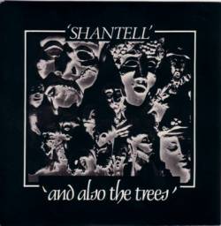 And Also The Trees : Shantell